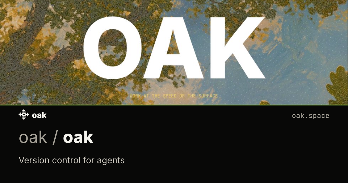 Oak – Git alternative designed for agents